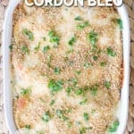 Top view of Chicken Cordon Bleu in casserole dish.