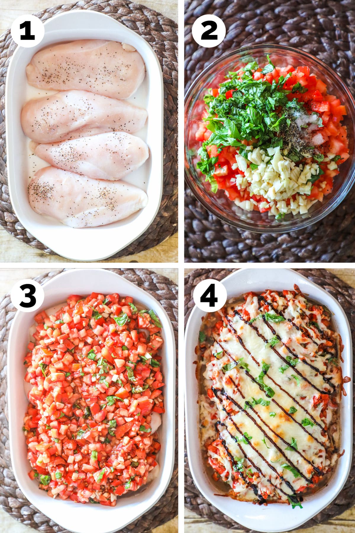 Process photos for how to make baked bruschetta chicken- 1. Place chicken breast in a casserole dish and season, 2. Mix bruschetta topping. 3. cover chicken in bruschetta tomato mixture. 4. top with cheese and bake