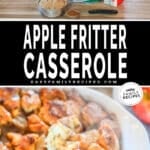 Apple Fritter Breakfast Casserole - Christmas Morning Breakfast - top image is ingredients and bottom is finished apple fritter casserole in a baking dish