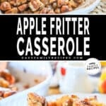 Apple Fritter Breakfast Casserole - Christmas Morning Breakfast - top image is finished apple fritter casserole in a baking dish. bottom image is apple fritter on a plate