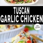 Two images of Tuscan Garlic Chicken - Top image is chicken plated and the bottom image is tuscan chicken being scooped out of casserole dish with a spatula