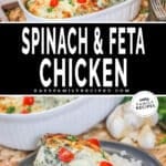 Spinach and feta chicken in the baking dish then close up of the chicken served on a plate.