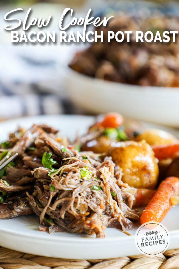 Bacon Ranch Pot Roast with potatoes and carrots served on a plate