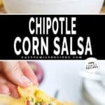 two images of chipotle corn salsa - top is finished salsa and bottom is salsa being scooped with a chip