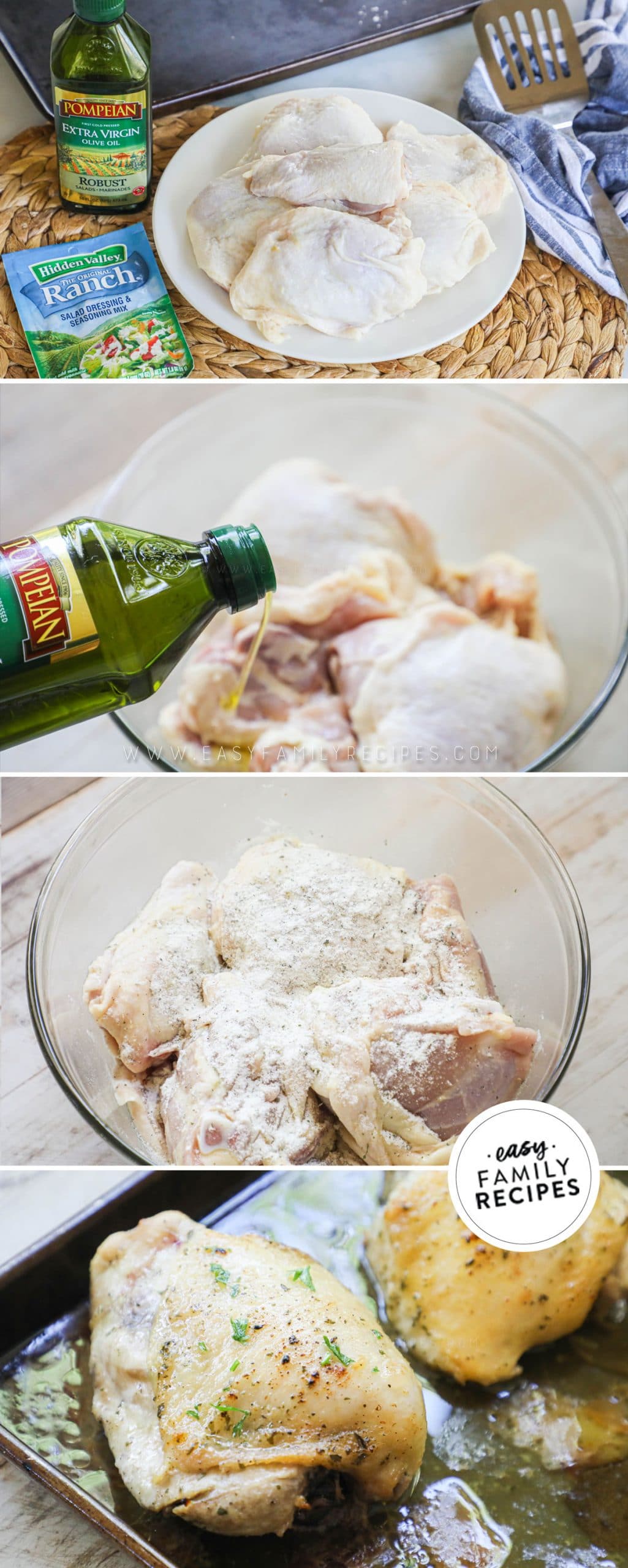 Process photos for how to make ranch baked chicken thighs. 1. Place bone in chicken thighs in a bowl. 2. Add olive oil. 3. add hidden valley ranch seasoning mix and toss. 4. Arrange on a baking sheet and roast in the oven until crispy and cooked through.