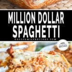 Two images of million dollar spaghetti - top is a casserole dish full of spaghetti and bottom is million dollar spaghetti on a plate