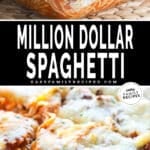 Two images of million dollar spaghetti - top is a casserole dish full of spaghetti and bottom is million dollar spaghetti sliced in the casserole dish, ready to serve