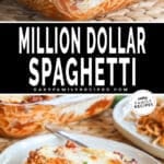 Two images of million dollar spaghetti - top is a casserole dish full of spaghetti and bottom is million dollar spaghetti on a plate