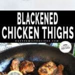 Ingredients for making blackened chicken thighs and then finished blackened chicken thighs in a cast iron skillet.