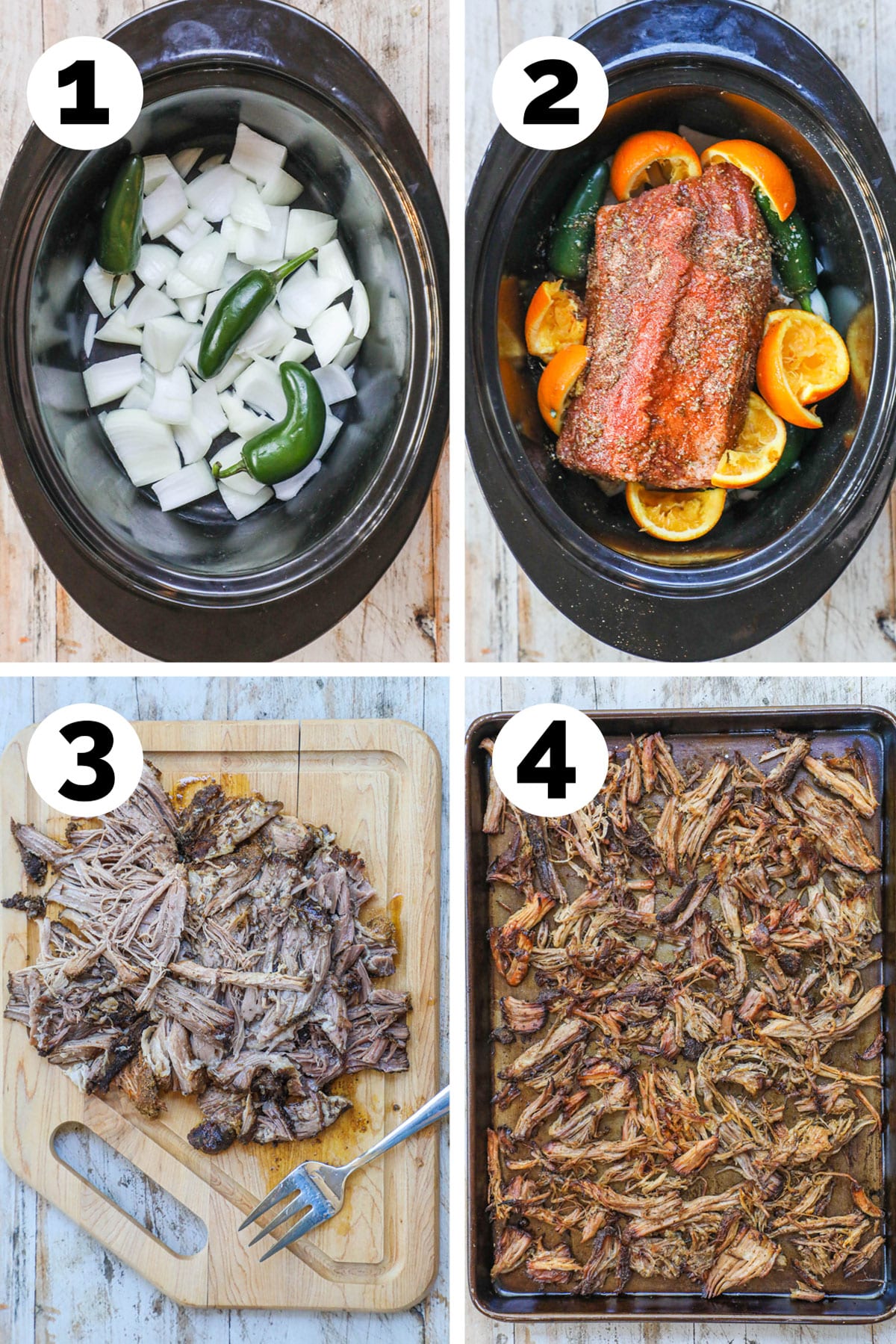 Process shots for how to make pork carnitas in the crockpot 1. Place onions and peppers in the slow cooker. 2. Add pork shoulder, oranges, jalapeno and spice mix. 3. Bake and shred. 4. Place shredded carnitas on baking sheet and broil until crispy.