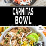 Two images - Top image has pork carnitas, peppers and onions in a skillet. Bottom photo has the burrito bowls assembled and in a white bowl. Bowl has pork carnitas, rice, black beans, corn limes, and red pepper. Drizzled with sour cream