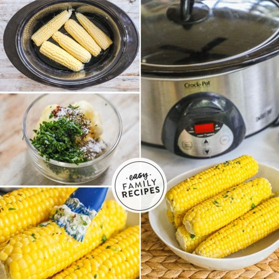 4 image collage of corn cobs in crock pot, garlic herb butter ingredients, and then the butter being brushed on, and then the corn sitting infront of a crock pot.