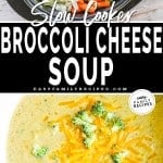 collage image with vegetables in crockpot, and close up of a bowl of creamy broccoli cheese soup on bottom