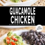 Easy Guacamole Chicken in a casserole dish and served on a plate.