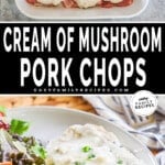 Cream of Mushroom Pork Chops in a casserole dish and served on a plate.