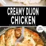 Creamy dijon chicken served on a plate with salad and then an image with the chicken in a skillet.