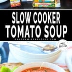 Ingredients to make tomato soup in a slow cooker and then a bowl of creamy tomato soup ready to eat.