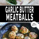 two images of garlic butter meatballs. top image is all ingredients for recipe - Ground Turkey, onion, butter, garlic, parsley, bread crumbs, parmesan, lemon, seasonings. bottom image is finished garlic butter meatballs in a skillet