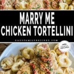 Marry Me Chicken Tortellini recipe prepared in a pan and plated for dinner.