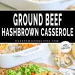 Two images of ground beef hsahbrown casserole - top image is the casserole in a white baking dish. bottom image is the casserole scooped onto a plate with a salad