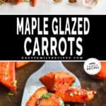 Top image: maple roasted carrots on plate with mashed potatoes and pork, bottom image: maple roasted carrots on sheet pan