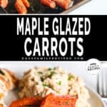 Top image: maple roasted carrots on a sheet pan, bottom image: maple roasted carrots on sheet pan