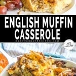 two images of english muffin breakfast casserole, one with a slice of breakfast casserole on a plate and the other with a whole casserole in a baking dish.