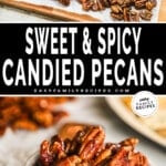 two images of spicy candied pecans, one with pecans spread out of a pan and another with them piled into a bowl.