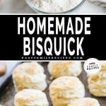 A collage image showing homemade Bisquick in a clear glass bowl on top and a batch of buttermilk Bisquick biscuits on the bottom. The text on the image reads "homemade bisquick."