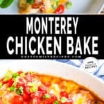 Monterey Chicken Bake - top image is the chicken plated next to a side salad. bottom picture is monterey chicken bake finished in a casserole dish