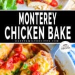 Monterey Chicken Bake - top image is the chicken plated next to a side salad. bottom picture is monterey chicken bake finished in a casserole dish