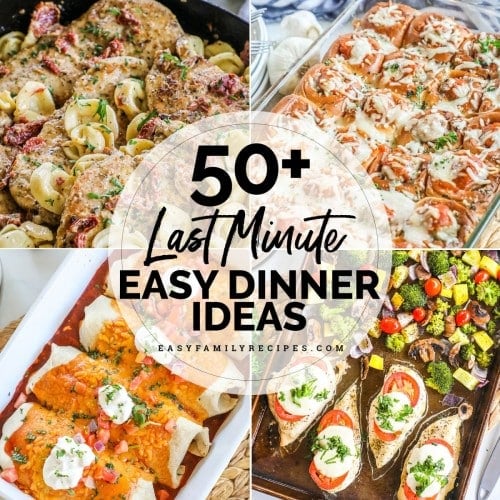 50-easy-last-minute-dinner-ideas-easy-family-recipes