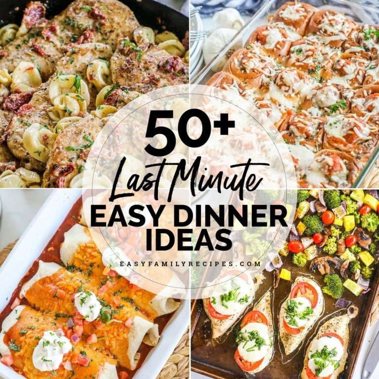 50+ Easy Last Minute Dinner Ideas · Easy Family Recipes