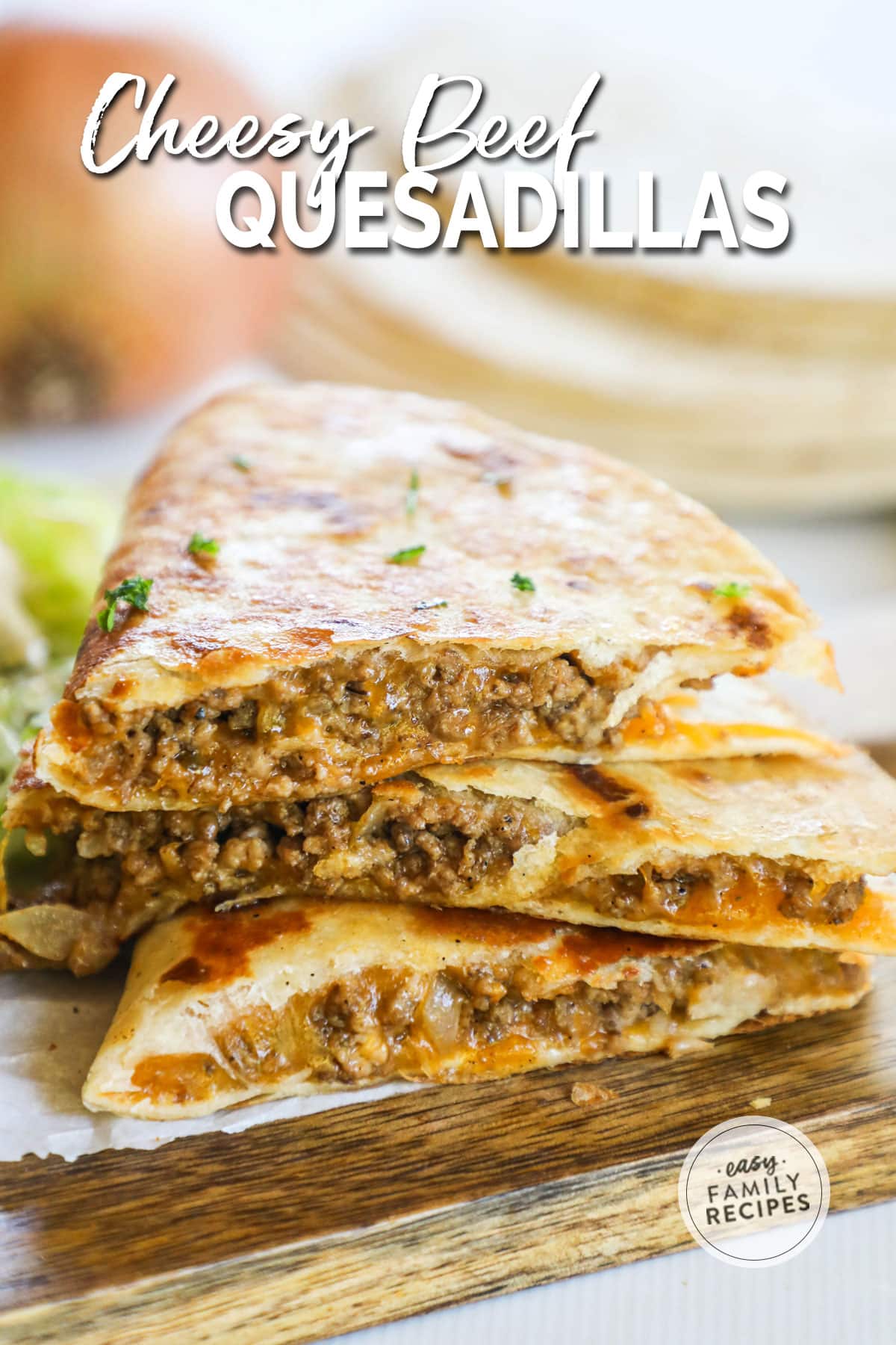 Ground Beef Quesadillas · Easy Family Recipes