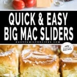 Big Mac sliders with the text "Quick & Easy Big Mac Sliders"