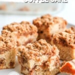 Cinnamon Crumble Coffee Cake on a white plate, ready to serve. The text reads, "Cinnamon Crumble Coffee Cake."