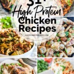 photo collage of 6 high protein chicken recipes - marinated grilled chicken, salsa fresca chicken, healthy chicken burrito bowl, and cajun chicken skillet