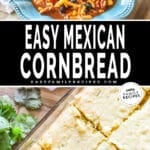 Two images - bottom is a baking dish of easy mexican cornbread. top is sliced cornbread and chili