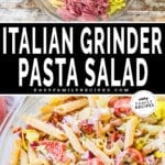 Italian Grinder Pasta Salad in a bowl ready to serve. The text reads, "Italian Grinder Pasta Salad."