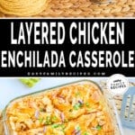 two images of layered chicken enchilada casserole. top image is of ingredients and bottom is of prepared casserole in a dish