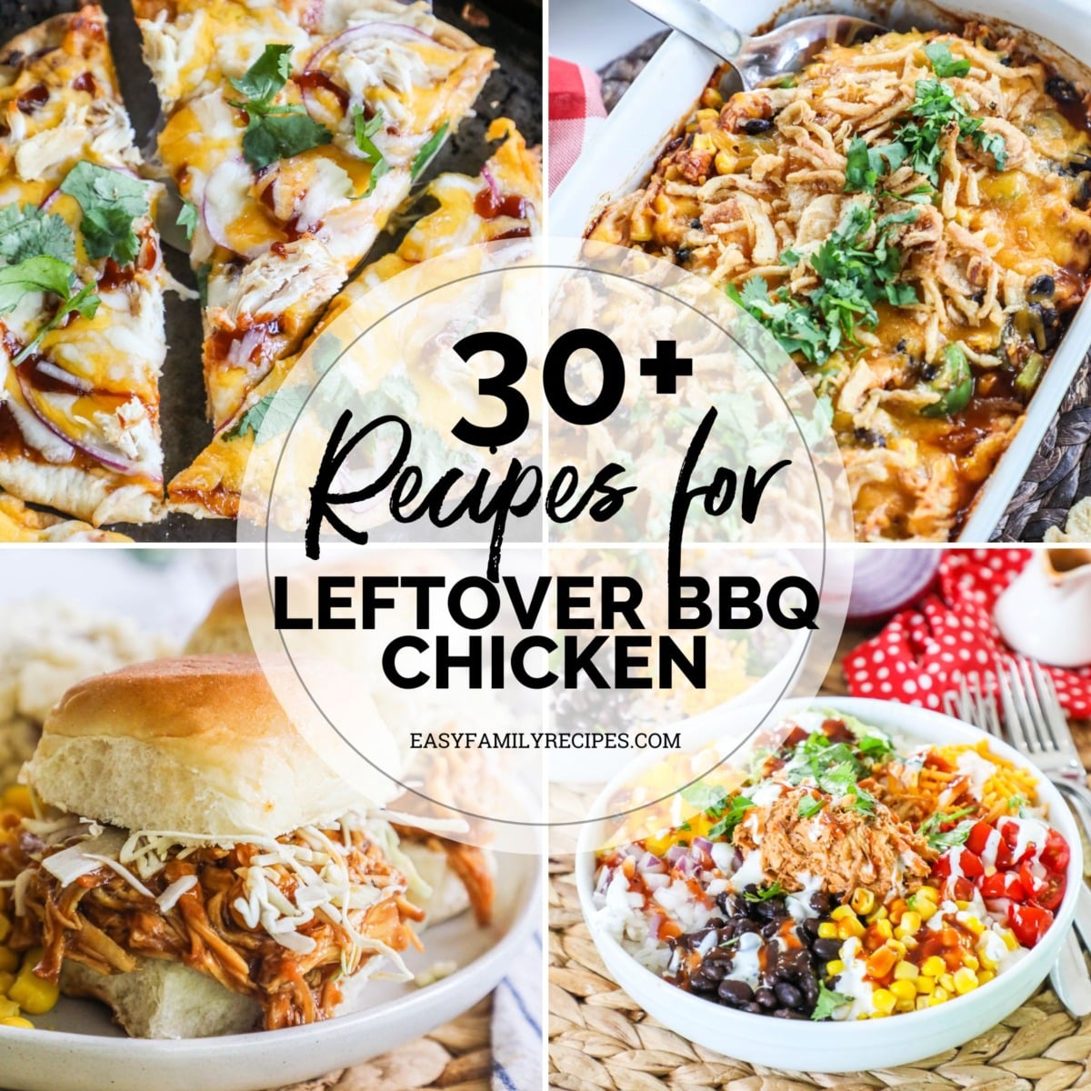 photo collage of 4 photos using leftover BBQ Chicken - bbq chicken pizza, bbq chicken casserole, bbq chicken rice bowl, and bbq chicken slider w slaw