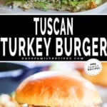 Two images of a turkey burger inside a soft bun with aioli, red onion, and lettuce. The burger is on a white plate. The text reads, "Tuscan Turkey Burgers."