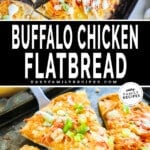 Two images showing buffalo chicken flatbread. The first image shows a slice separated from the flatbread, the second shows a spatula lifting the slice up. The text reads, "buffalo chicken flatbread"