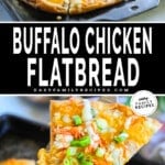 Two images, the top is a whole buffalo chicken flatbread and the bottom is a slice being lifted out of the pan. The text reads, "buffalo chicken flatbread"