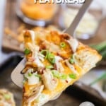 A slice of chicken bacon ranch flatbread is lifted from the pan. The text reads, "Chicken Bacon Ranch Flatbread."