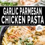 Two images showing Garlic Parmesan Chicken Pasta. The first image shows the ingredients for the recipe and the second shows the completed dish. The text reads, "Garlic Parmesan Chicken Pasta."