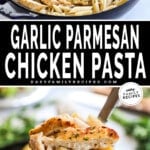 Two images showing garlic Parmesan chicken pasta. The text reads, "Garlic Parmesan Chicken Pasta."