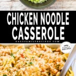 Two images, the first showing the veggies in a skillet for Chicken Noodle Casserole, the second showing a spoonful of casserole being lifted out of the pan. The text reads, "Chicken Noodle Casserole."