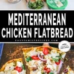 Two images, the first showing the ingredients for Mediterranean Flatbread. The second shows a slice of flatbread pizza being lifted from a pan. The text reads, "Mediterranean Chicken Flatbread."