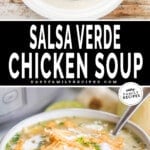 Two images, the first showing the ingredients for Salsa Verde Soup in a white Crock Pot, the second showing the cooked soup in a bowl with a spoon in it, ready to eat. The text reads, "Salsa Verde Chicken Soup."